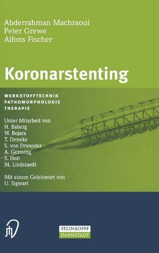 Koronarstenting: Werkstofftechnik, Pathomorphologie, Therapie