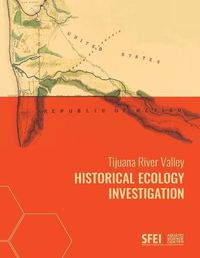 Cover image for Tijuana River Valley Historical Ecology Investigation