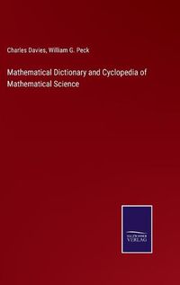 Cover image for Mathematical Dictionary and Cyclopedia of Mathematical Science