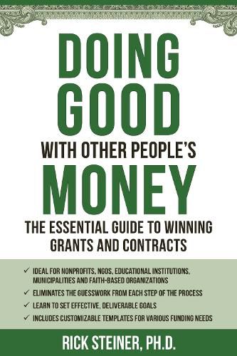 Doing Good With Other People's Money: The Insider's Guide to Winning Grants and Contracts