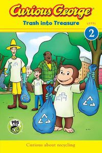 Cover image for Curious George: Trash into Treasure (CGTV Reader)