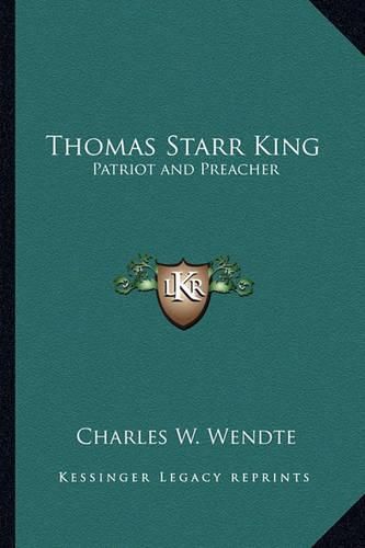 Cover image for Thomas Starr King: Patriot and Preacher