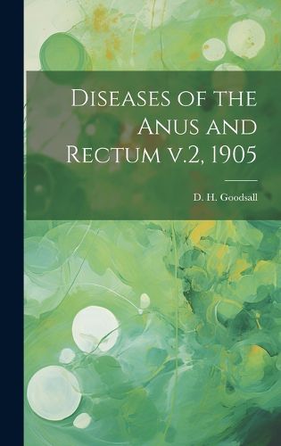 Cover image for Diseases of the Anus and Rectum v.2, 1905