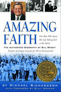 Cover image for Amazing Faith: The Authorized Biography of Bill Bright