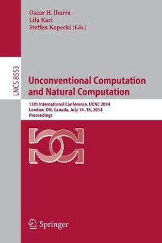 Cover image for Unconventional Computation and Natural Computation: 13th International Conference, UCNC 2014, London, ON, Canada, July 14-18, 2014, Proceedings