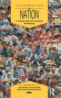 Cover image for Celebrating the Nation: A critical study of Australia's Bicentenary
