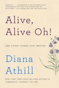 Cover image for Alive, Alive Oh!: And Other Things That Matter