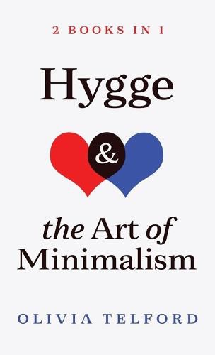 Cover image for Hygge and The Art of Minimalism: 2 Books in 1