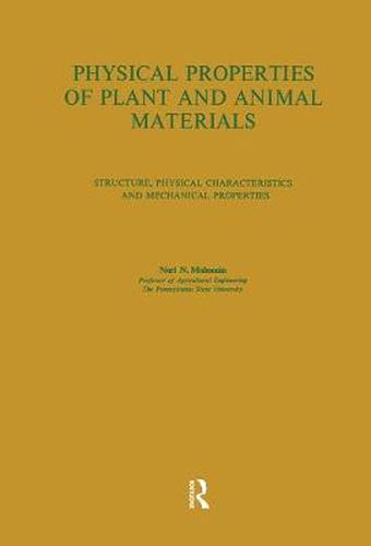 Cover image for Physical Properties of Plant and Animal Materials: Structure, Physical Characteristics and Mechanical Properties