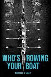 Cover image for Who's Rowing Your Boat: Building Administrative Teams