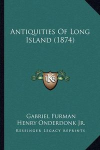 Cover image for Antiquities of Long Island (1874)