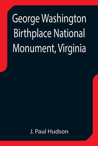 Cover image for George Washington Birthplace National Monument, Virginia