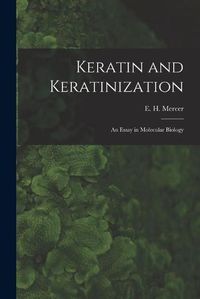 Cover image for Keratin and Keratinization; an Essay in Molecular Biology