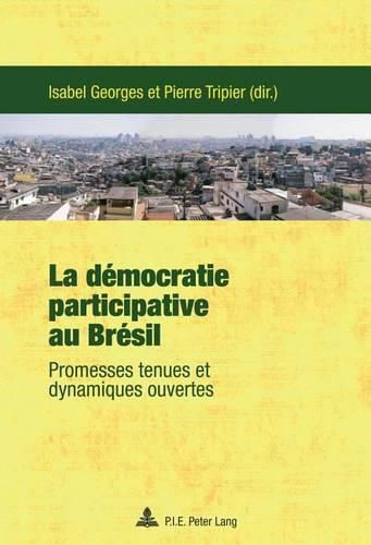 Cover image for La Daemocratie Participative Au Braesil: Promesses Tenues Et Dynamiques Ouvertes