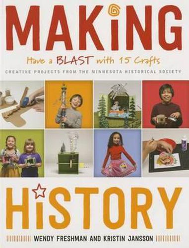 Cover image for Making History: Have a Blast with 15 Crafts