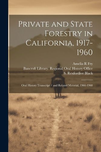 Cover image for Private and State Forestry in California, 1917-1960