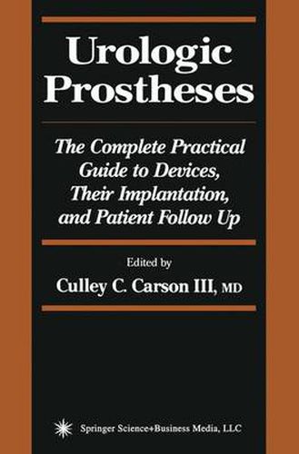 Cover image for Urologic Prostheses: The Complete Practical Guide to Devices, Their Implantation, and Patient Follow Up