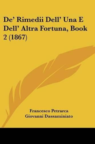 Cover image for de' Rimedii Dell' Una E Dell' Altra Fortuna, Book 2 (1867)