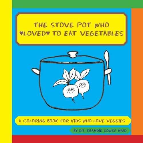 Cover image for The Stove Pot Who Loved to Eat Vegetables