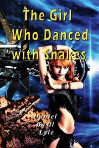 Cover image for The Girl Who Danced With Snakes