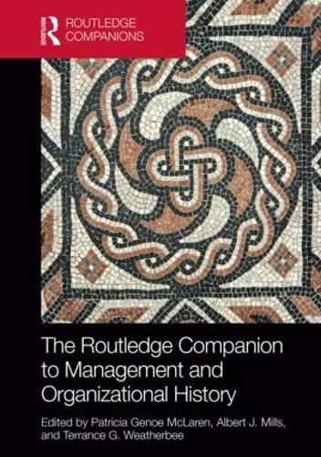 Cover image for The Routledge Companion to Management and Organizational History