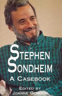Cover image for Stephen Sondheim: A Casebook