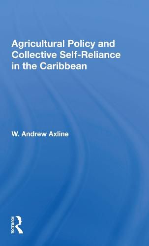 Cover image for Agricultural Policy and Collective Self-Reliance in the Caribbean