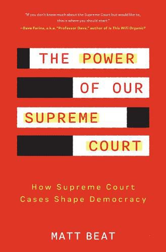 Cover image for The Power of and Frustration with Our Supreme Court: 100 Supreme Court Cases You Should Know About with Mr. Beat