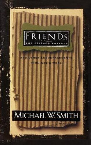 Friends Are Friends Forever: And Other Encouragements from God's Word