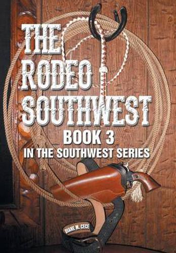 Cover image for The Rodeo Southwest: Book 3 in the Southwest Series