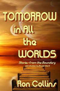 Cover image for Tomorrow in All the Worlds: Stories from the Boundary