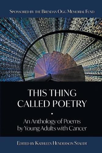 Cover image for This Thing Called Poetry: : An Anthology of Poems by Young Adults with Cancer