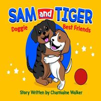 Cover image for Sam and Tiger - Doggie Best Friends: Sam an Taiga - Tuu Bes Fren Dem (Jameikan Patwa Vorshan)
