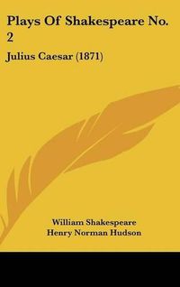 Cover image for Plays of Shakespeare No. 2: Julius Caesar (1871)