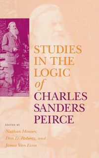 Cover image for Studies in the Logic of Charles Sanders Peirce