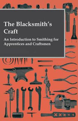 Cover image for The Blacksmith's Craft - An Introduction To Smithing For Apprentices And Craftsmen