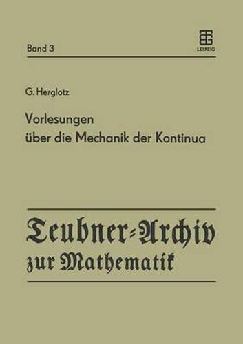 Vorlesungen UEber Die Mechanik Der Kontinua: Unveroeffentlichte Vorlesungen Aus Den Jahren 1926 Und 1931