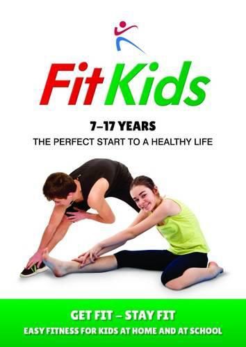 Cover image for Fit Kids: Children's Fitness Book 7 - 17 Years