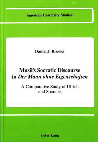 Musil's Socratic Discourse in Der Mann Ohne Eigenschaften: A Comparative Study of Ulrich and Socrates