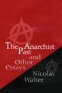 Cover image for The Anarchist Past and Other Essays