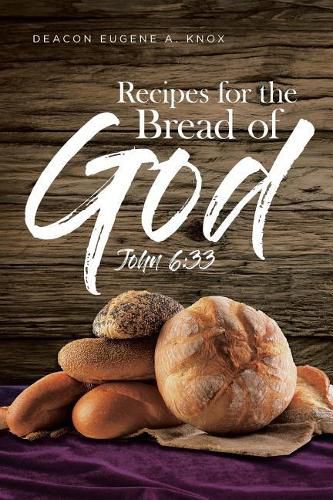 Cover image for Recipes For The Bread Of God: John 6:33