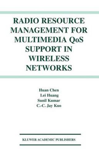 Cover image for Radio Resource Management for Multimedia QoS Support in Wireless Networks