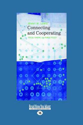 Connecting and Cooperating: Social Capital and Public Policy