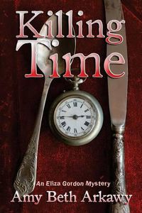 Cover image for Killing Time: An Eliza Gordon Mystery