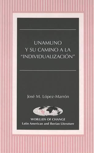 Cover image for Unamuno y Su Camino a la Individualizacion