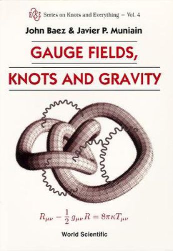 Cover image for Gauge Fields, Knots And Gravity