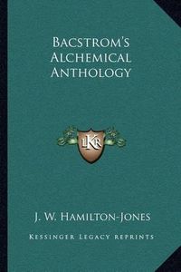 Cover image for Bacstrom's Alchemical Anthology