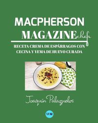 Cover image for Macpherson Magazine Chef's - Receta Crema de esparragos con cecina y yema de huevo curada