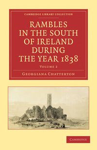 Cover image for Rambles in the South of Ireland during the Year 1838