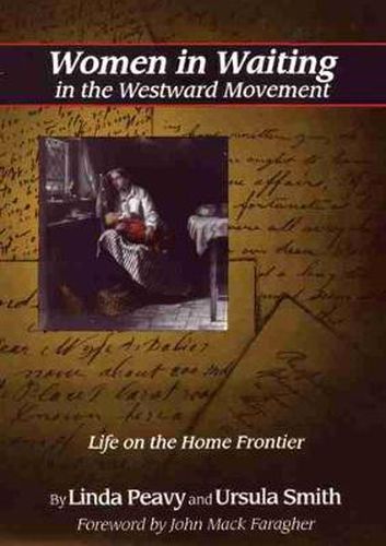 Women in Waiting in the Westward Movement: Life on the Home Frontier